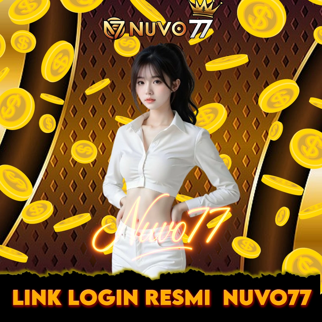 Nuvo77 – Bergabung di Platform Resmi yang Aman & Terpercaya
Nuvo77 – Bergabung di Platform Resmi yang Aman & Terpercaya